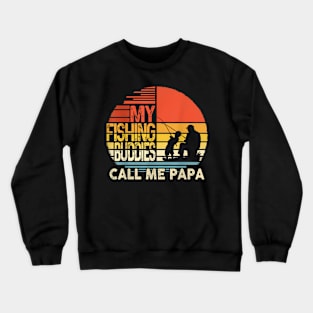 My Fishing Buddies Call Me Papa Father Day Men Crewneck Sweatshirt